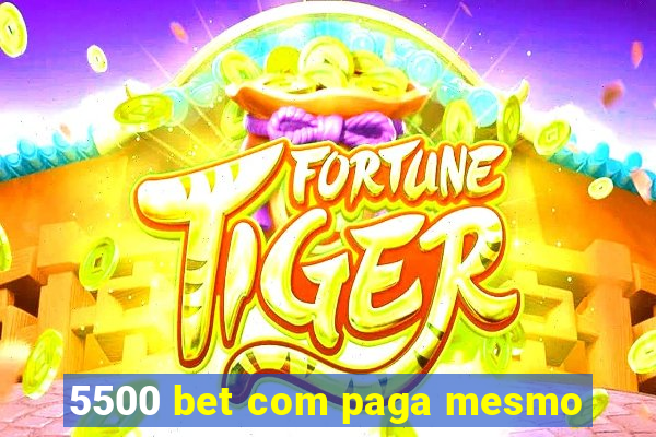 5500 bet com paga mesmo